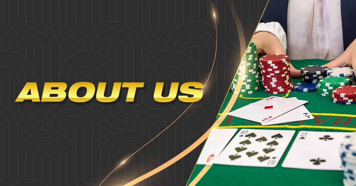 About Us | Trusted Online Casino and Live Gaming Platform